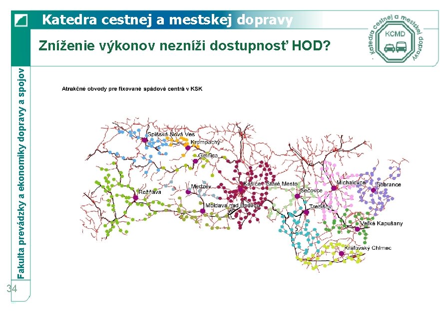 Katedra cestnej a mestskej dopravy Fakulta prevádzky a ekonomiky dopravy a spojov Zníženie výkonov