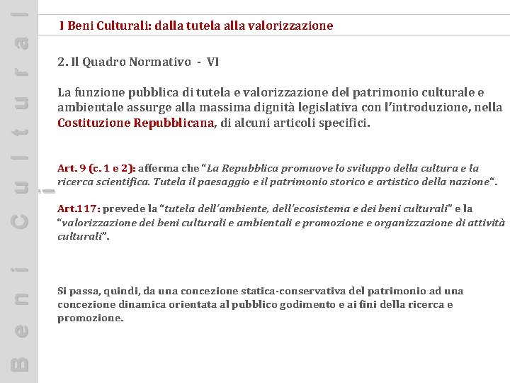 C u l t u r a l i I Beni Culturali: dalla tutela