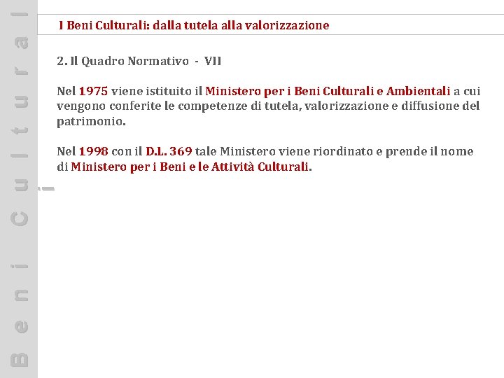 C u l t u r a l i I Beni Culturali: dalla tutela