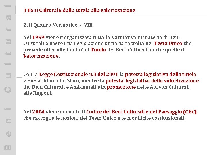C u l t u r a l i I Beni Culturali: dalla tutela