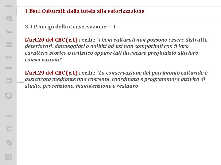 C u l t u r a l i I Beni Culturali: dalla tutela