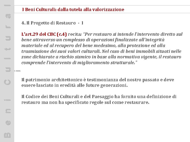C u l t u r a l i I Beni Culturali: dalla tutela