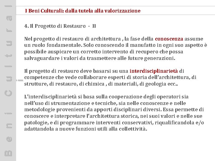 C u l t u r a l i I Beni Culturali: dalla tutela
