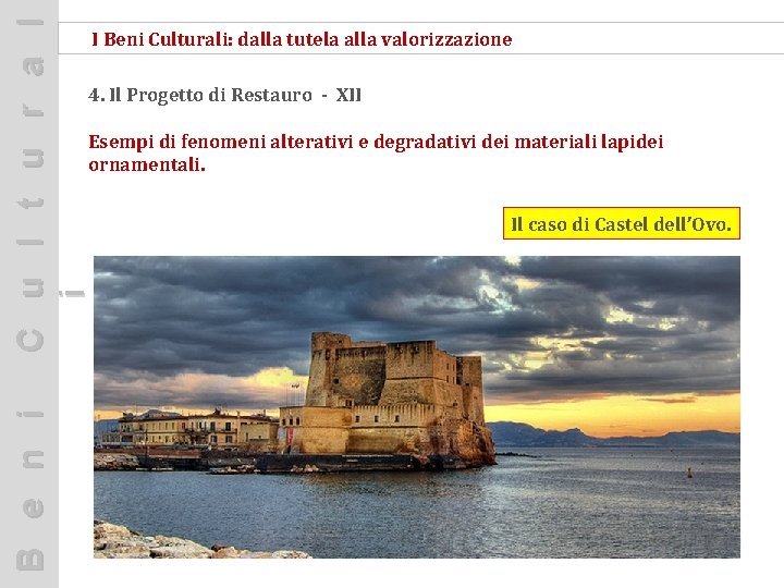 C u l t u r a l i I Beni Culturali: dalla tutela