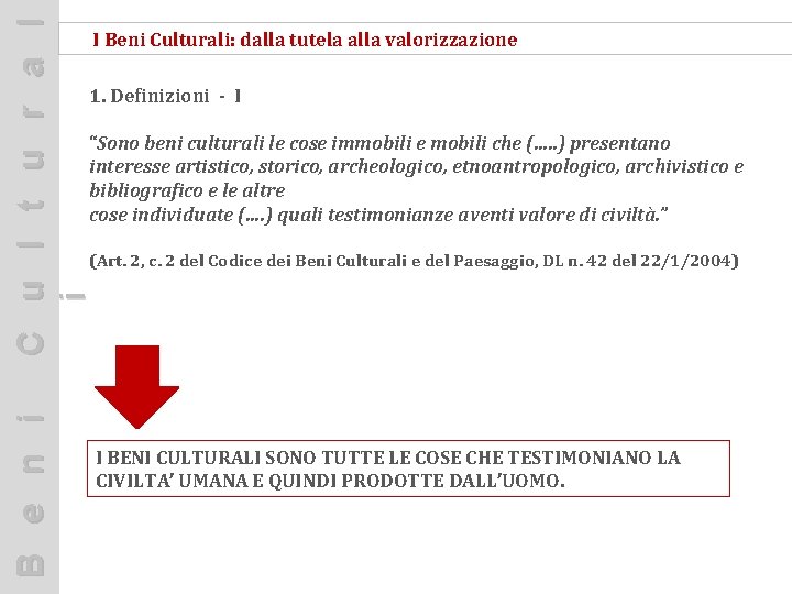 C u l t u r a l i I Beni Culturali: dalla tutela