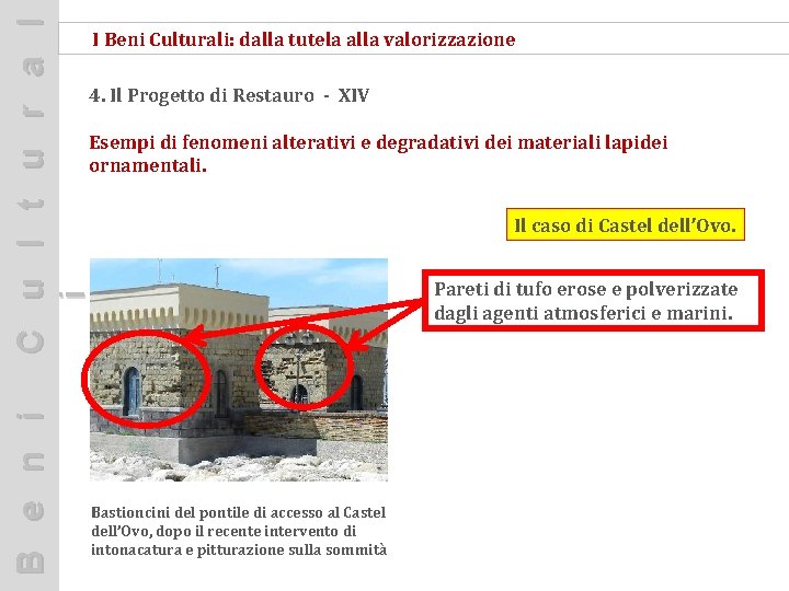 C u l t u r a l i I Beni Culturali: dalla tutela