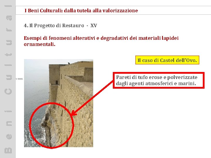 C u l t u r a l i I Beni Culturali: dalla tutela