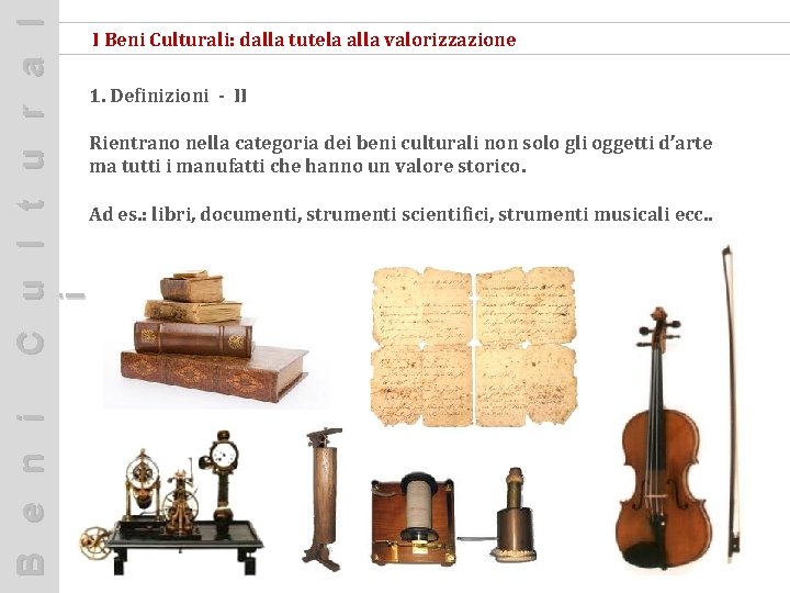 C u l t u r a l i I Beni Culturali: dalla tutela