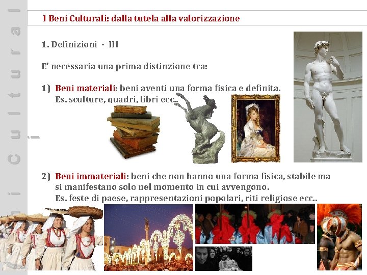 C u l t u r a l i I Beni Culturali: dalla tutela