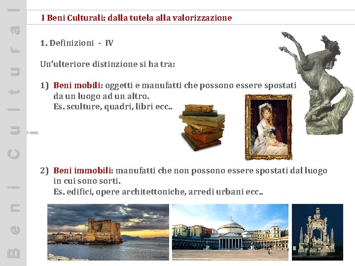 C u l t u r a l i I Beni Culturali: dalla tutela