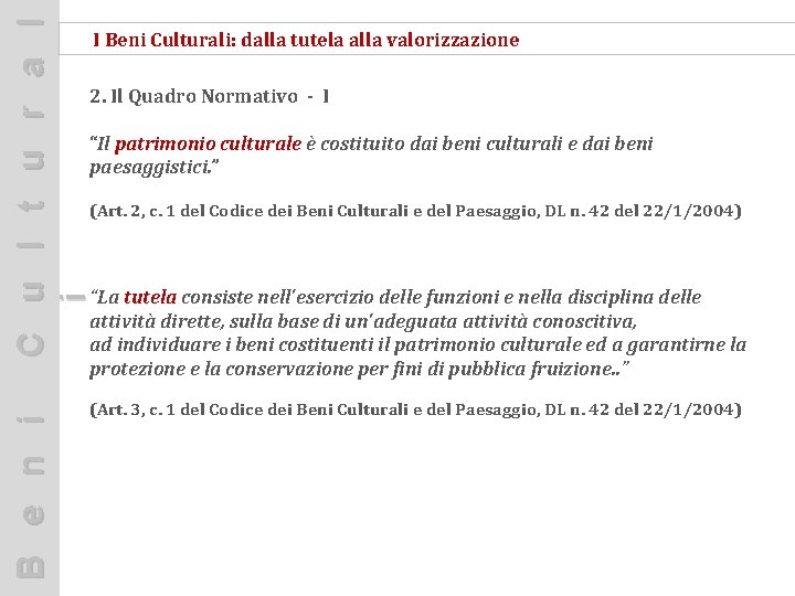 C u l t u r a l i I Beni Culturali: dalla tutela