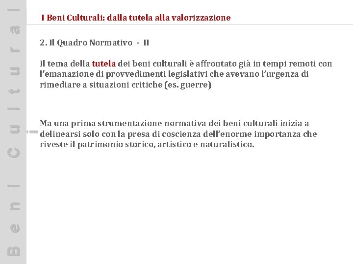 C u l t u r a l i I Beni Culturali: dalla tutela