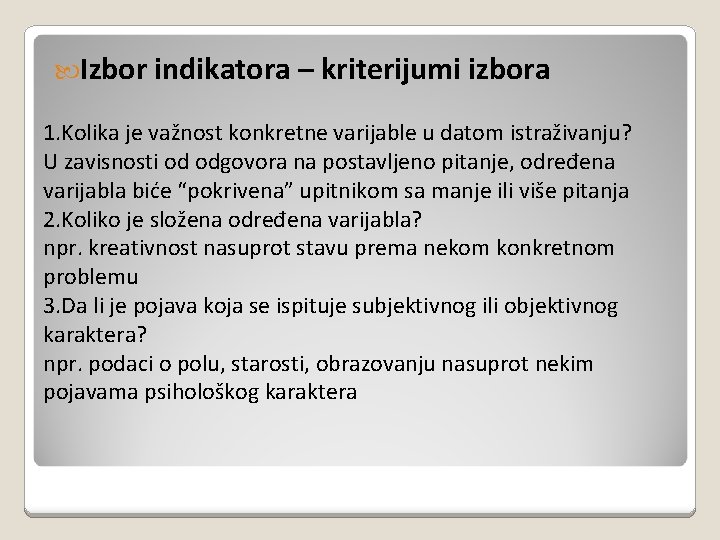  Izbor indikatora – kriterijumi izbora 1. Kolika je važnost konkretne varijable u datom