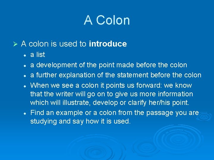 A Colon Ø A colon is used to introduce l l l a list