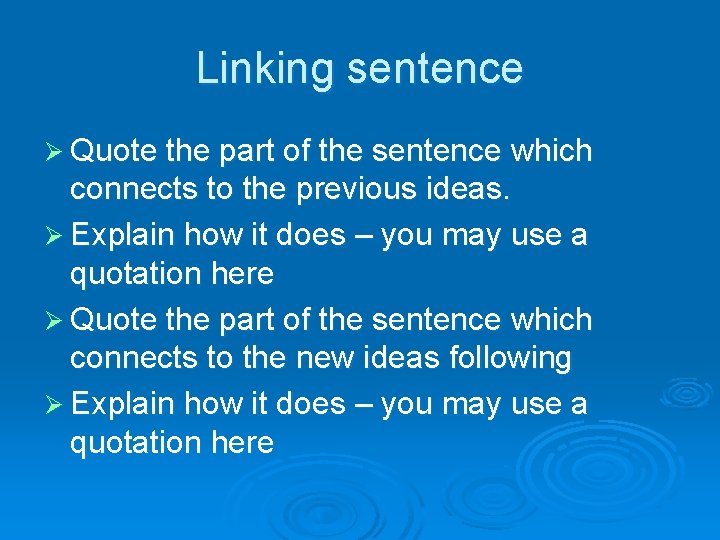 Linking sentence Ø Quote the part of the sentence which connects to the previous
