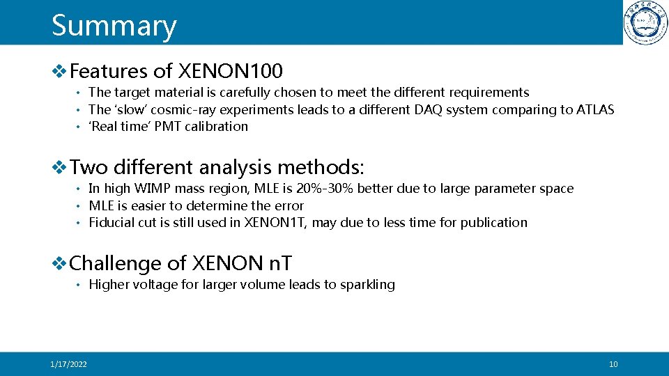 Summary v. Features of XENON 100 • The target material is carefully chosen to