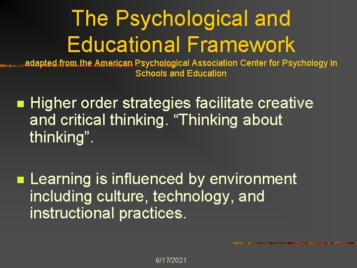 The Psychological and Educational Framework adapted from the American Psychological Association Center for Psychology