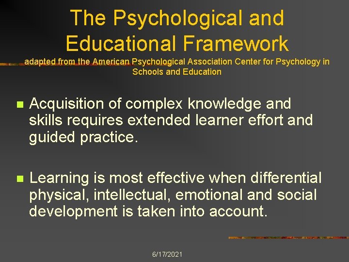 The Psychological and Educational Framework adapted from the American Psychological Association Center for Psychology