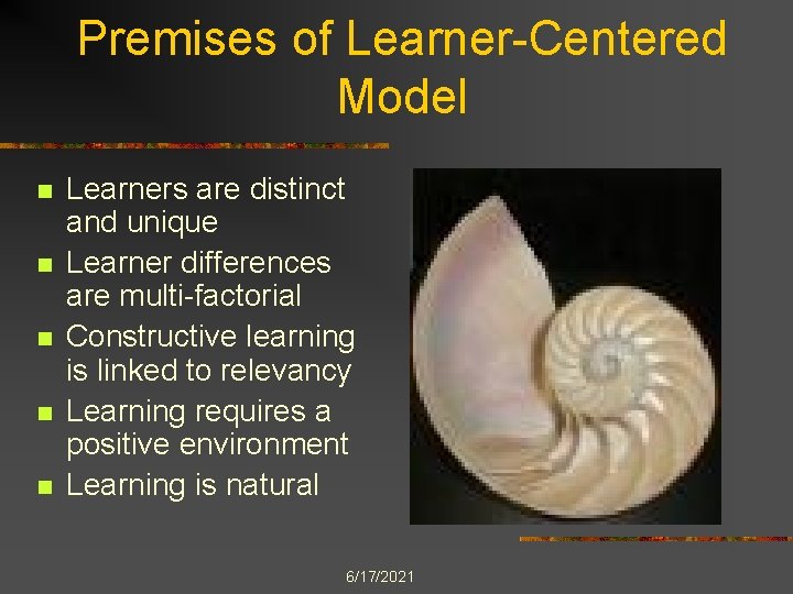 Premises of Learner-Centered Model n n n Learners are distinct and unique Learner differences