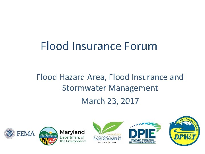 Flood Insurance Forum Flood Hazard Area, Flood Insurance and Stormwater Management March 23, 2017