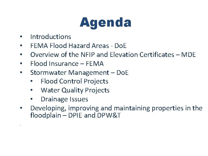 Agenda • • • · Introductions FEMA Flood Hazard Areas - Do. E Overview