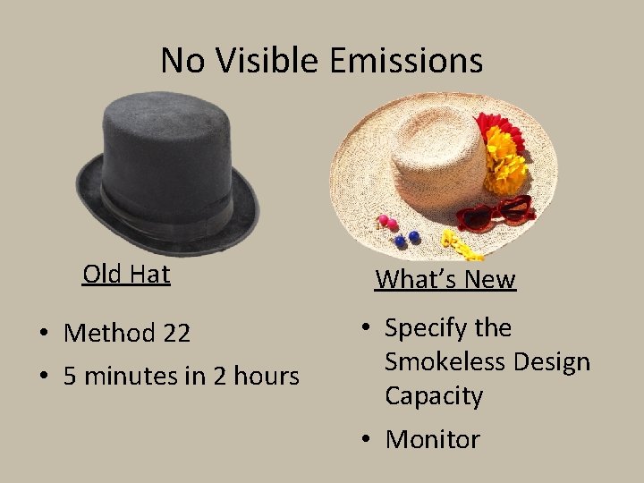 No Visible Emissions Old Hat • Method 22 • 5 minutes in 2 hours