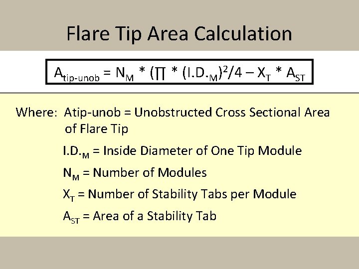 Flare Tip Area Calculation Atip-unob = NM * (∏ * (I. D. M)2/4 –