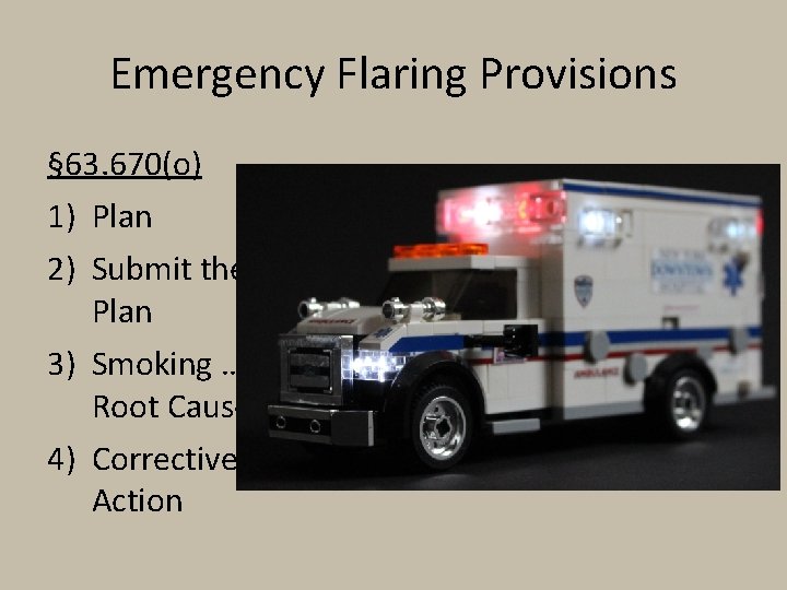 Emergency Flaring Provisions § 63. 670(o) 1) Plan 2) Submit the Plan 3) Smoking