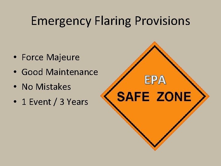 Emergency Flaring Provisions • • Force Majeure Good Maintenance No Mistakes 1 Event /