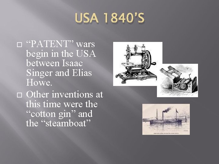 USA 1840’S “PATENT” wars begin in the USA between Isaac Singer and Elias Howe.