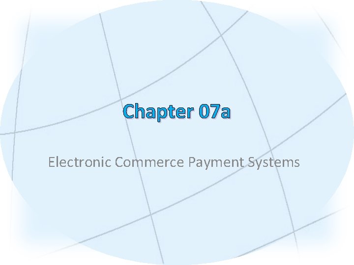 Chapter 07 a Electronic Commerce Payment Systems 