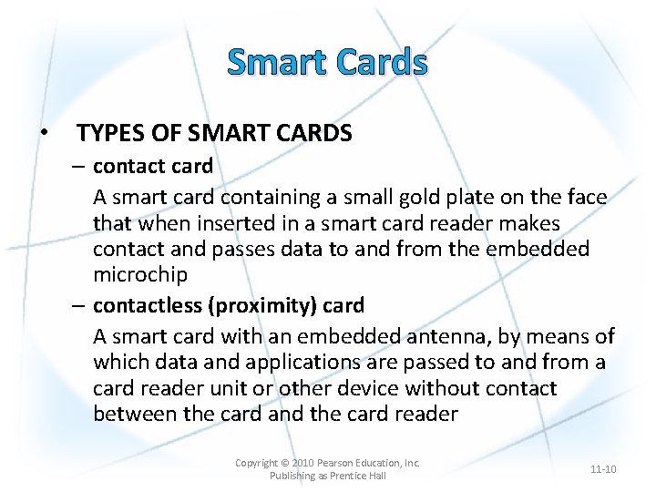 Smart Cards • TYPES OF SMART CARDS – contact card A smart card containing