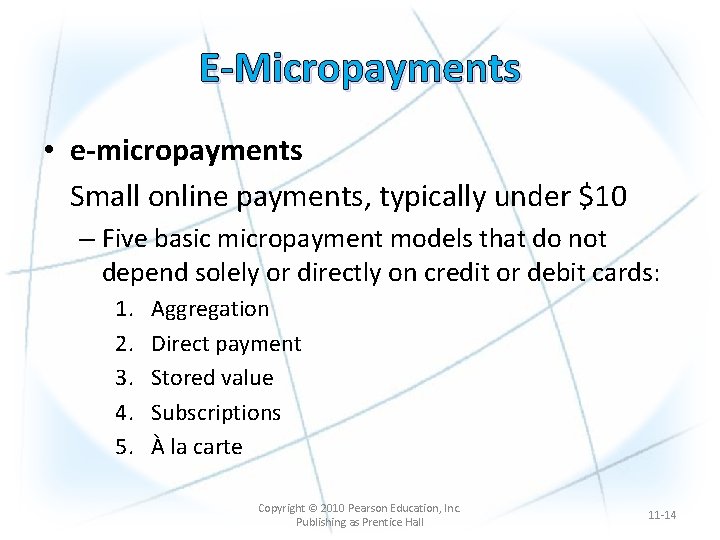 E-Micropayments • e-micropayments Small online payments, typically under $10 – Five basic micropayment models