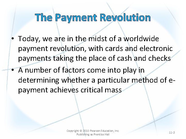 The Payment Revolution • Today, we are in the midst of a worldwide payment