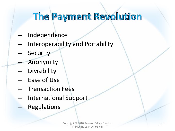 The Payment Revolution – – – – – Independence Interoperability and Portability Security Anonymity