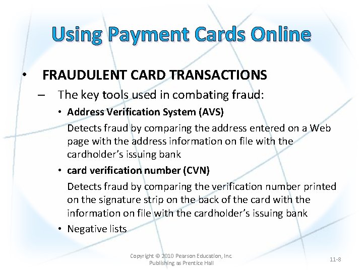 Using Payment Cards Online • FRAUDULENT CARD TRANSACTIONS – The key tools used in