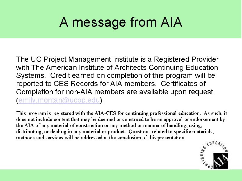 A message from AIA The UC Project Management Institute is a Registered Provider with