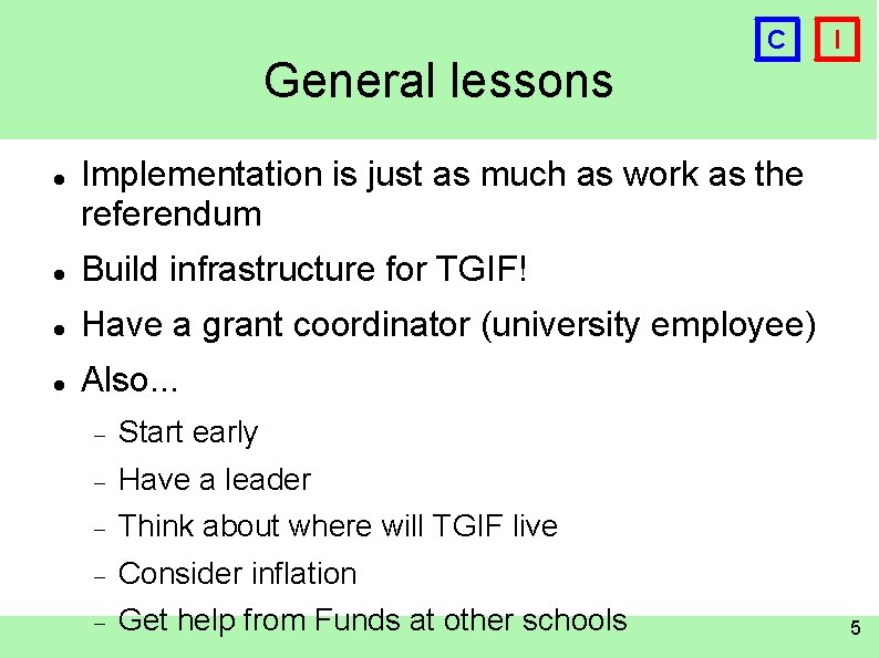 General lessons C I Implementation is just as much as work as the referendum