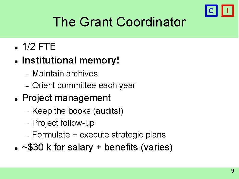 The Grant Coordinator Maintain archives Orient committee each year Project management I 1/2 FTE