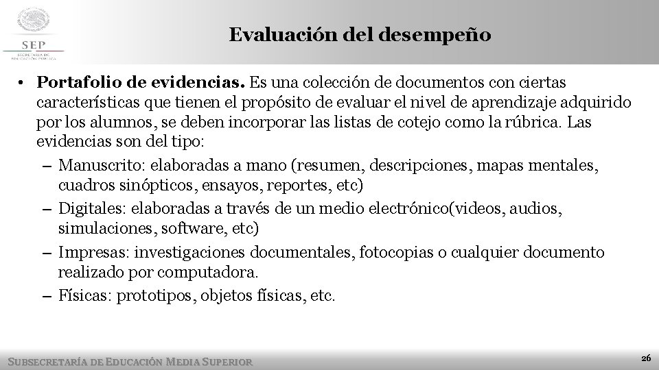 Evaluación del desempeño • Portafolio de evidencias. Es una colección de documentos con ciertas