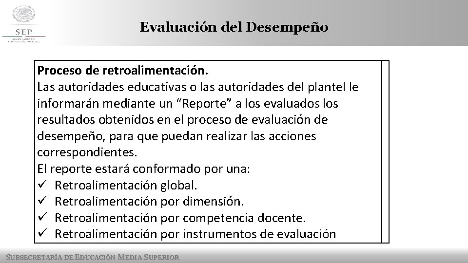 Evaluación del Desempeño Proceso de retroalimentación. Las autoridades educativas o las autoridades del plantel