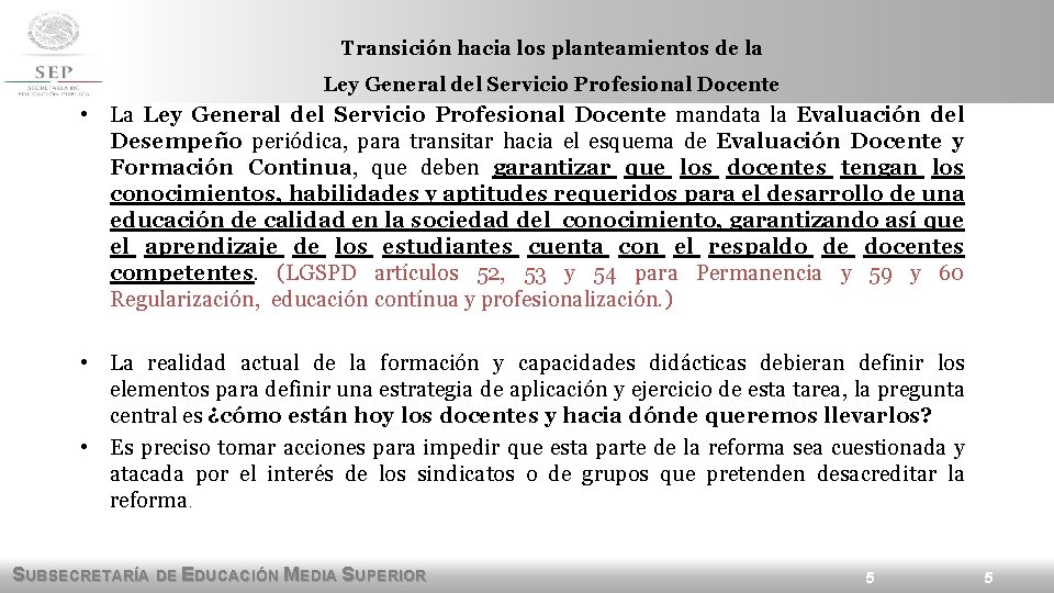 Transición hacia los planteamientos de la Ley General del Servicio Profesional Docente • La