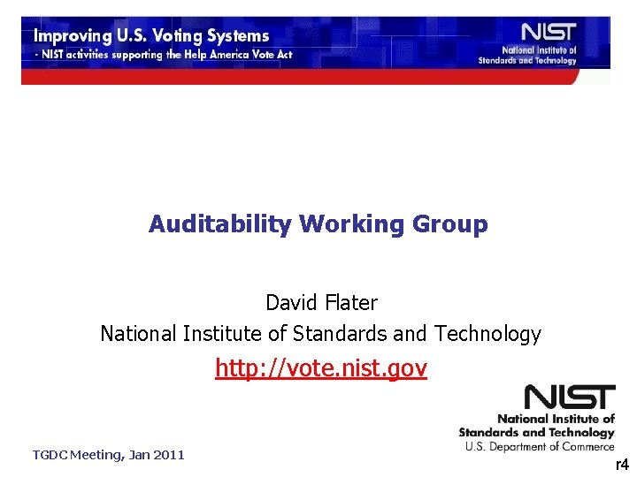 Auditability Working Group David Flater National Institute of Standards and Technology http: //vote. nist.
