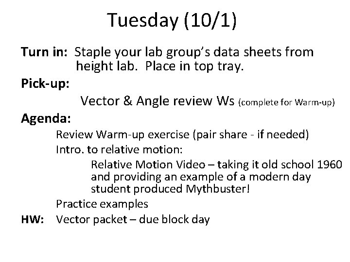 Tuesday (10/1) Turn in: Staple your lab group’s data sheets from height lab. Place