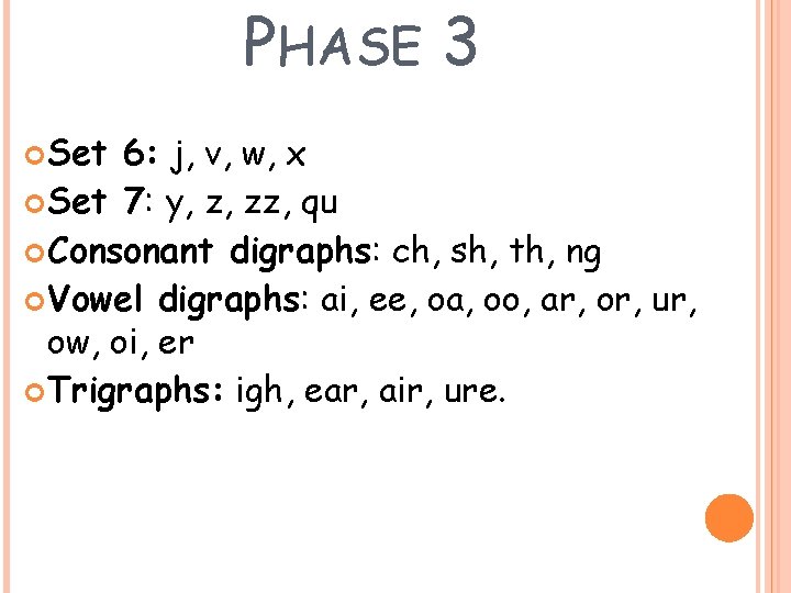 PHASE 3 Set 6: j, v, w, x Set 7: y, z, zz, qu