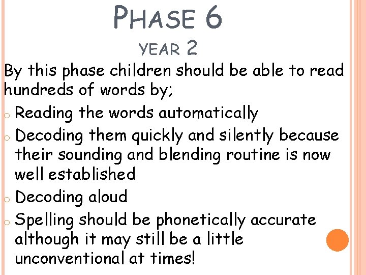 PHASE 6 YEAR 2 By this phase children should be able to read hundreds