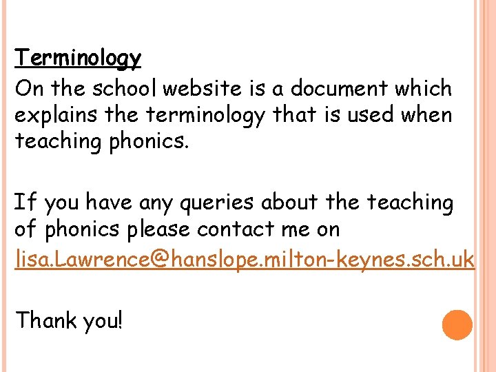 Terminology On the school website is a document which explains the terminology that is