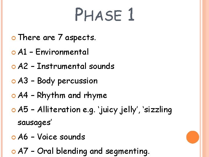 PHASE 1 There are 7 aspects. A 1 – Environmental A 2 – Instrumental