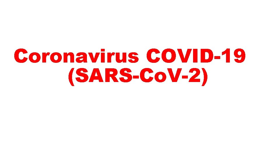 Coronavirus COVID-19 (SARS-Co. V-2) 