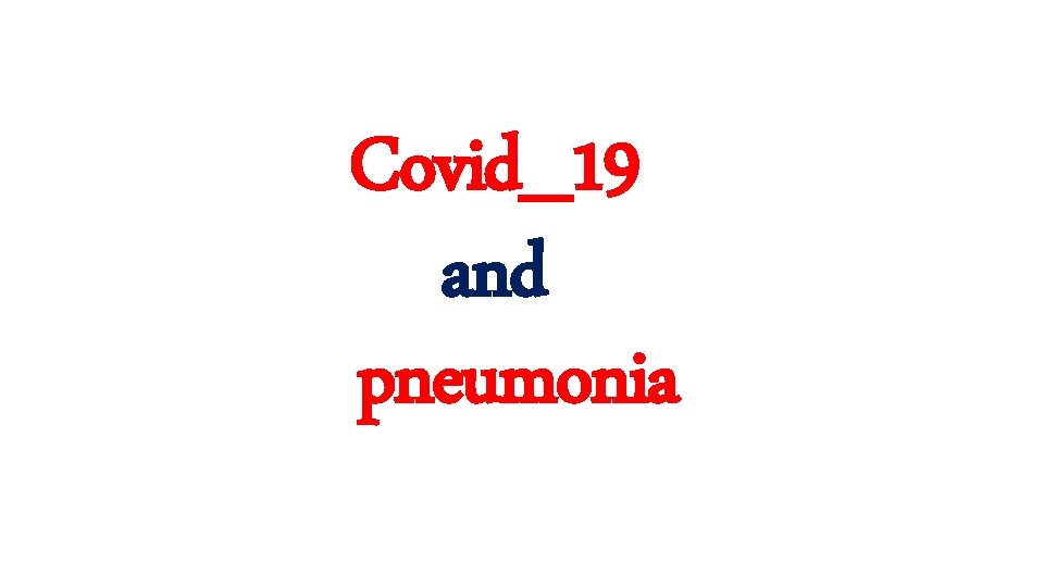 Covid_19 and pneumonia 